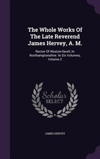 Front cover_The Whole Works Of The Late Reverend James Hervey, A. M.