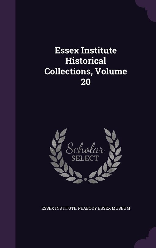 Front cover_Essex Institute Historical Collections, Volume 20