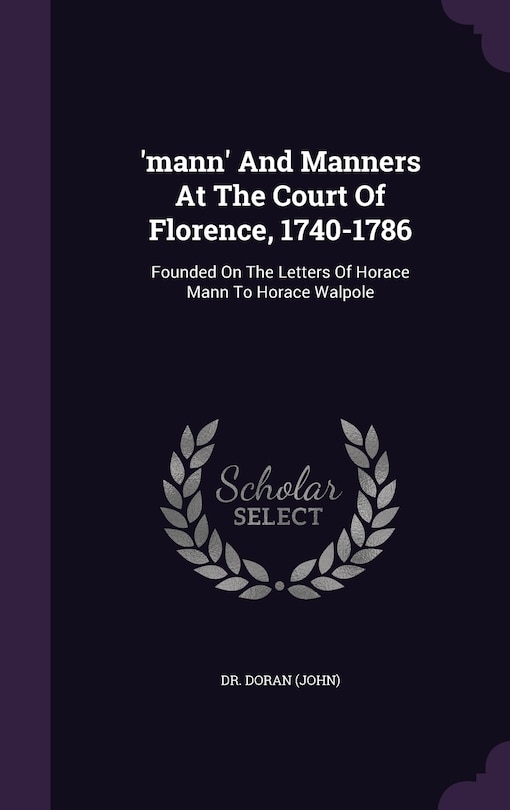 Couverture_'mann' And Manners At The Court Of Florence, 1740-1786