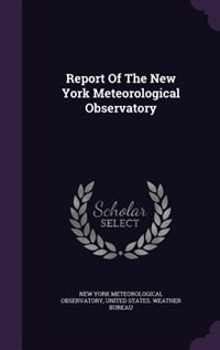 Report Of The New York Meteorological Observatory