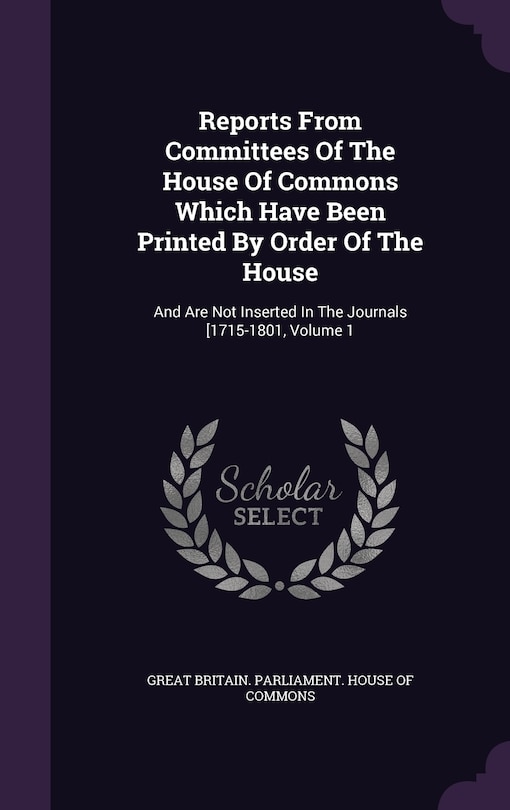 Front cover_Reports From Committees Of The House Of Commons Which Have Been Printed By Order Of The House
