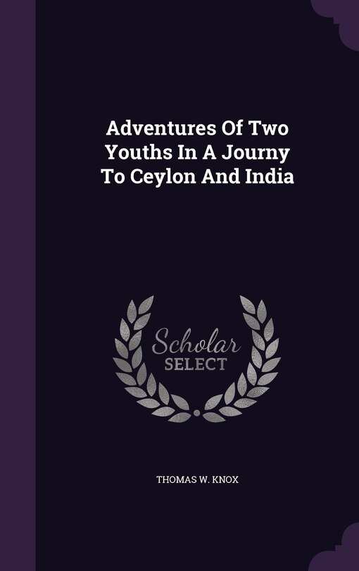 Front cover_Adventures Of Two Youths In A Journy To Ceylon And India