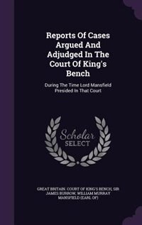 Front cover_Reports Of Cases Argued And Adjudged In The Court Of King's Bench
