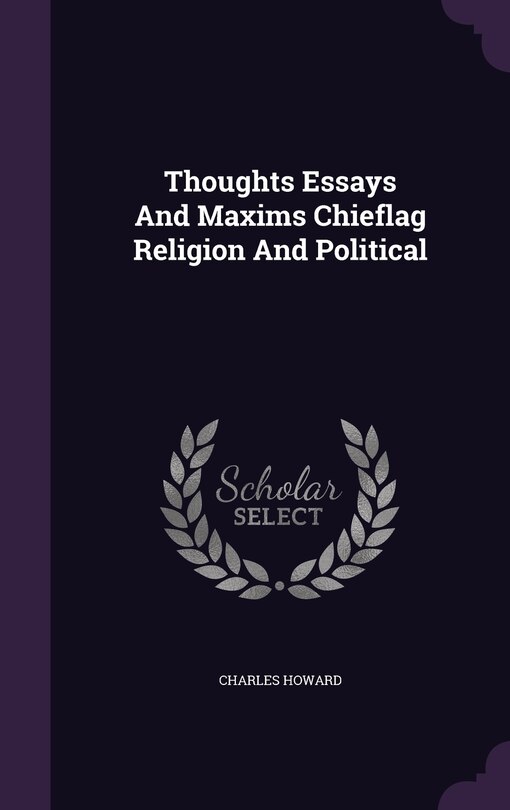 Couverture_Thoughts Essays And Maxims Chieflag Religion And Political