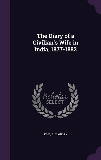 Front cover_The Diary of a Civilian's Wife in India, 1877-1882