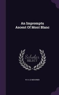 An Impromptu Ascent Of Mont Blanc
