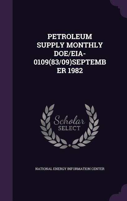 Front cover_PETROLEUM SUPPLY MONTHLY DOE/EIA-0109(83/09)SEPTEMBER 1982