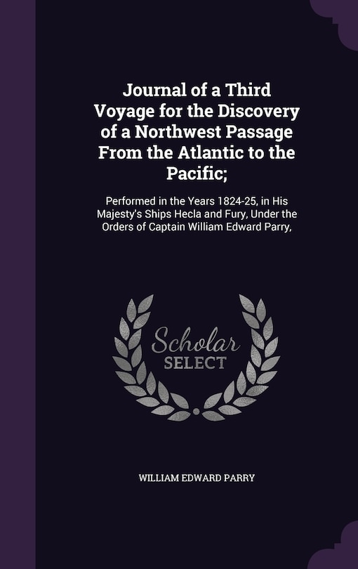 Couverture_Journal of a Third Voyage for the Discovery of a Northwest Passage From the Atlantic to the Pacific;