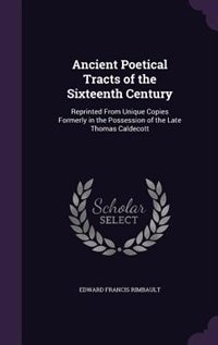 Front cover_Ancient Poetical Tracts of the Sixteenth Century