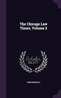 Couverture_The Chicago Law Times, Volume 2
