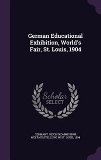 Front cover_German Educational Exhibition, World's Fair, St. Louis, 1904