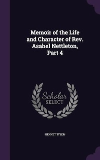 Front cover_Memoir of the Life and Character of Rev. Asahel Nettleton, Part 4