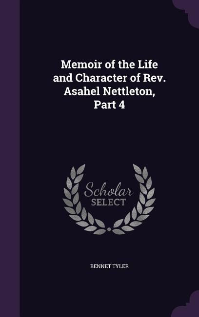 Front cover_Memoir of the Life and Character of Rev. Asahel Nettleton, Part 4