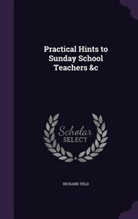 Front cover_Practical Hints to Sunday School Teachers &c