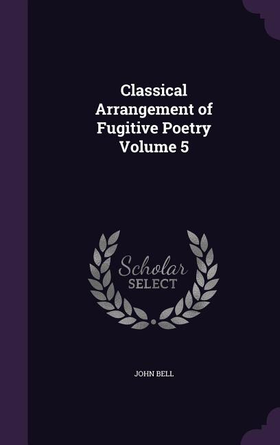 Front cover_Classical Arrangement of Fugitive Poetry Volume 5