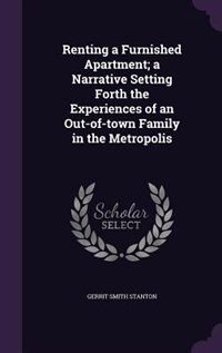 Couverture_Renting a Furnished Apartment; a Narrative Setting Forth the Experiences of an Out-of-town Family in the Metropolis