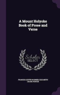 Front cover_A Mount Holyoke Book of Prose and Verse