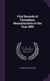 Front cover_Vital Records of Tyringham, Massachusetts to the Year 1850