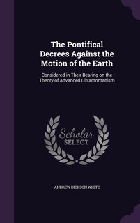 Front cover_The Pontifical Decrees Against the Motion of the Earth