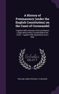 Front cover_A History of Freemasonry (under the English Constitution) on the Coast of Coromandel