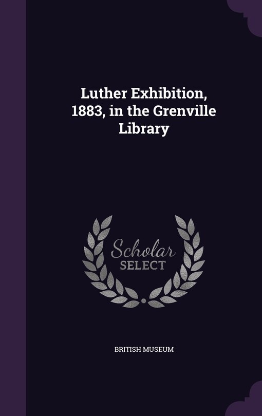 Front cover_Luther Exhibition, 1883, in the Grenville Library