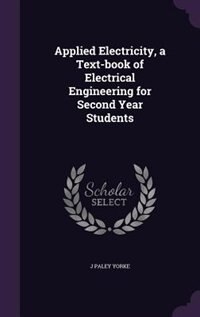 Applied Electricity, a Text-book of Electrical Engineering for Second Year Students