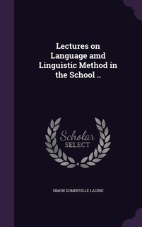 Front cover_Lectures on Language amd Linguistic Method in the School ..