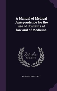 Front cover_A Manual of Medical Jurisprudence for the use of Students at law and of Medicine