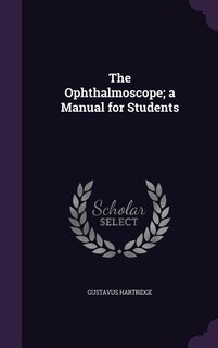 Front cover_The Ophthalmoscope; a Manual for Students