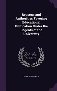 Couverture_Reasons and Authorities Favoring Educational Unification Under the Regents of the University