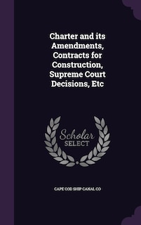 Front cover_Charter and its Amendments, Contracts for Construction, Supreme Court Decisions, Etc