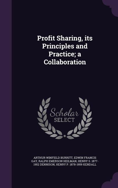 Profit Sharing, its Principles and Practice; a Collaboration