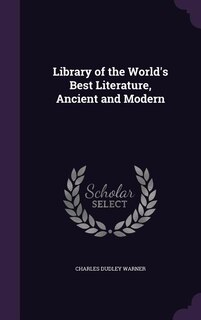 Library of the World's Best Literature, Ancient and Modern