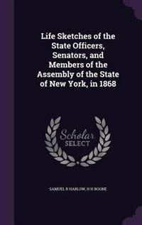Couverture_Life Sketches of the State Officers, Senators, and Members of the Assembly of the State of New York, in 1868