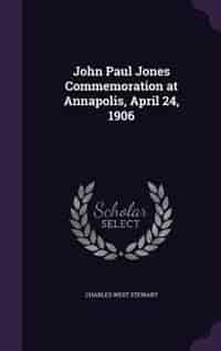 John Paul Jones Commemoration at Annapolis, April 24, 1906 by Charles West Stewart