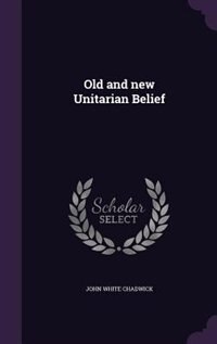 Couverture_Old and new Unitarian Belief