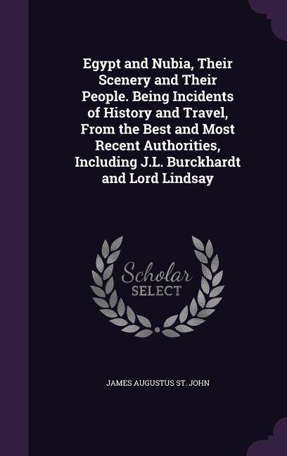 Front cover_Egypt and Nubia, Their Scenery and Their People. Being Incidents of History and Travel, From the Best and Most Recent Authorities, Including J.L. Burckhardt and Lord Lindsay