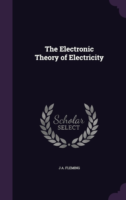 Front cover_The Electronic Theory of Electricity