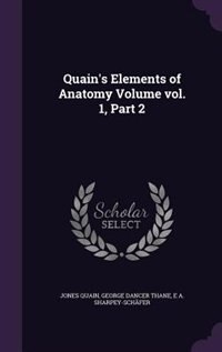 Front cover_Quain's Elements of Anatomy Volume vol. 1, Part 2