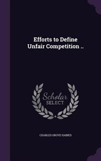 Couverture_Efforts to Define Unfair Competition ..