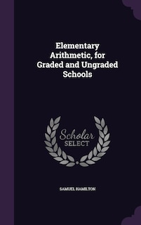 Front cover_Elementary Arithmetic, for Graded and Ungraded Schools