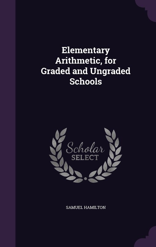 Front cover_Elementary Arithmetic, for Graded and Ungraded Schools