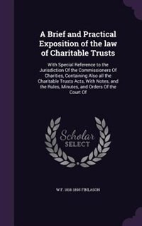 Front cover_A Brief and Practical Exposition of the law of Charitable Trusts