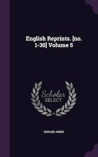 Couverture_English Reprints. [no. 1-30] Volume 5
