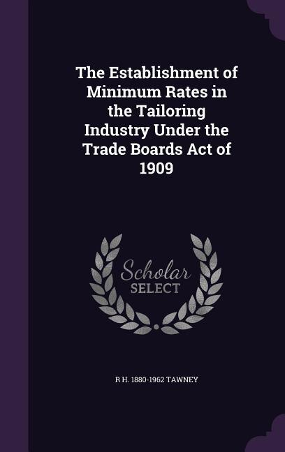 Couverture_The Establishment of Minimum Rates in the Tailoring Industry Under the Trade Boards Act of 1909