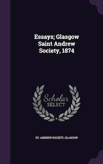 Front cover_Essays; Glasgow Saint Andrew Society, 1874