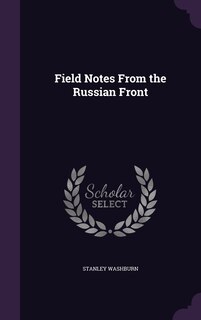 Front cover_Field Notes From the Russian Front