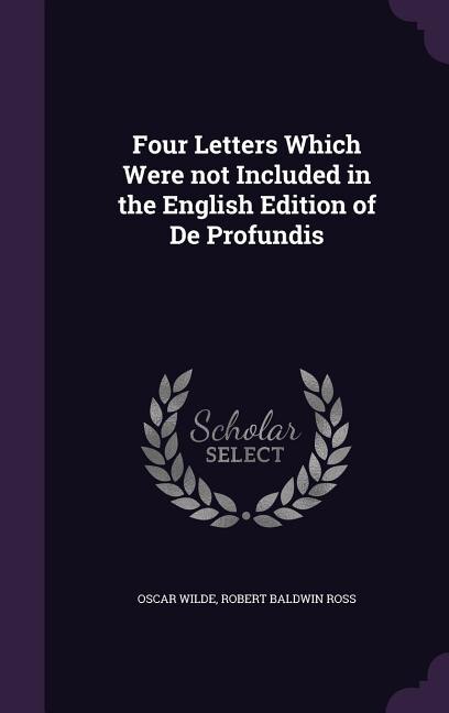 Front cover_Four Letters Which Were not Included in the English Edition of De Profundis