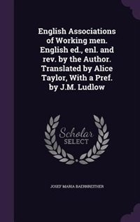 Front cover_English Associations of Working men. English ed., enl. and rev. by the Author. Translated by Alice Taylor, With a Pref. by J.M. Ludlow