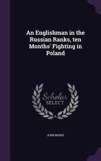 Front cover_An Englishman in the Russian Ranks, ten Months' Fighting in Poland